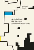 Architettura. Dal Bauhaus alla bioinformazione