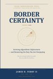 BORDER Libri GmbH BORDER CERTAINTY: Managing Customs Risk in the Age of Algorithmic Enforcement Paperback
