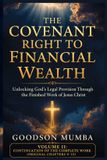 THE Independently Published The Covenant Right to Financial Wealth-The Covenant Right to Financial Wealth