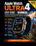 Apple Watch Ultra 4 User Guide for Beginners
