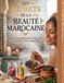 Les Secrets de la Beauté Marocaine: Recettes traditionnelles et rituels authentiques du hammam