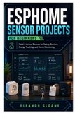 ESPHome Libri GmbH ESPHome Sensor Projects for Beginners