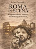 Roma in scena. Viaggio nel teatro romano tra storia e palcoscenico