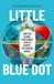 Little Blue Dot: How the Global Positioning System Shaped the Modern World
