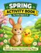 Spring Activity Book for Kids Ages 6–8: Puzzles, Mazes, I Spy, Coloring Pages & More