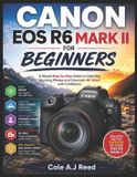 Canon EOS R6 Mark II for Beginners