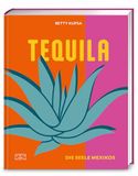 Tequila: Edel Verlagsgruppe GmbH Tequila: Die Seele Mexikos