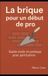 La Independently Published La brique pour un début de pro: Guide malin et pratique pour particuliers