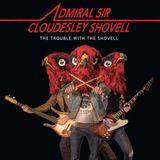 The Admiral Sir Cloudesley Shovell - The Trouble With the Shovell