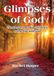 Glimpses of God: The story of everyday Christians connecting with God