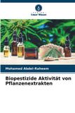 Biopestizide Aktivität von Pflanzenextrakten Paperback