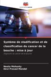 Système Editions Notre Savoir Système de stadification et de classification du cancer de la bouche