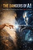 The Independently Published The Dangers of AI: How We’re Creating Our Own Worst Enemy Paperback