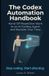 The Codex Mastery The Codex Automation Handbook Paperback