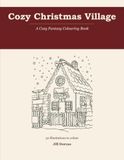 Cozy Christmas Village: A Cozy Fantasy Coloring Book for Adults
