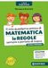 Il mio quaderno amico di matematica. Le regole sempre a portata di mano