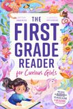 The First Grade Reader for Curious Girls