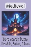 Medieval Word Search Puzzle: Easy Read Print, Medieval Times, Kings, Queens, Knights, 6x9 inches, 110 Pages, 50+ Puzzles