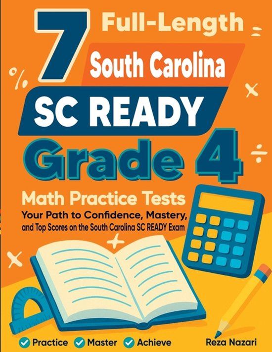 7 Effortless Math Education 7 Full-Length South Carolina SC READY Grade 4 Math Practice Tests