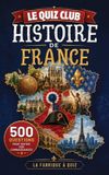 Le Independently Published Le Quiz Club Histoire de France Paperback