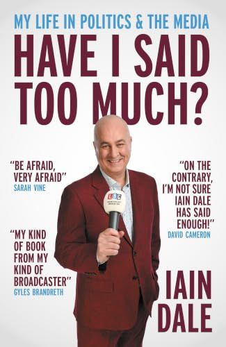 Have Biteback Publishing Have I Said Too Much? Hardcover