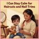 I Can Stay Calm for Haircuts and Nail Trims