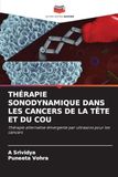 Thérapie Sonodynamique Dans Les Cancers de la Tête Et Du Cou: Thérapie alternative émergente par ultrasons pour les cancers