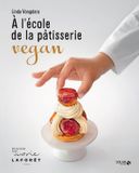 A l'école de la pâtisserie vegan - Linda Vongdara - Hardcover