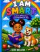 I AM SMART: A Positive Affirmation Coloring Book for Kids