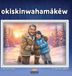 okisikinahmakew Indigenous Dawn okisikinahmakew Hardcover