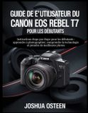 Canon EOS Rebel T7 Benutzerhandbuch Für Anfänger