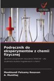 Podr¿cznik Wydawnictwo Nasza Wiedza Podręcznik do eksperymentów z chemii fizycznej