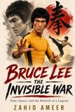 BRUCE LEE: THE INVISIBLE WAR: Pain, Injury, and the Rebirth of a Legend