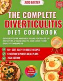 The Complete Diverticulitis Diet Cookbook