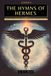 The Hymns of Hermes: Songs of the Soul - The Secret Teachings of Hermes Trismegistus - Echoes of Gnosis Collection Vol. II - Gnostic Books: 2