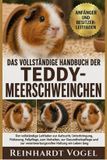 DAS Bol Das Vollständige Handbuch Der Teddy-Meerschweinchen