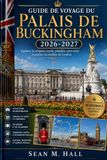 Guide Buckingham Palace Travel Guide 2026-2027