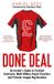 Done Deal An Insider's Guide to Football Contracts, MultiMillion Pound Transfers and Premier League Big Business
