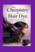 The Chemistry of Hair Dye:: How Hair Coloring Acts on Hair and Skin