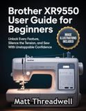 Brother XR9550 User Guide for Beginners