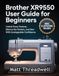 Brother XR9550 User Guide for Beginners