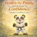 Penley the Panda and the Power of Confidence: Volume 2: Confidence is Key