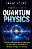 A Libri GmbH A BRIEF HISTORY OF QUANTUM PHYSICS. From Planck to Quantum Computing