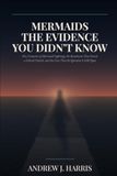 MERMAIDS THE EVIDENCE YOU DIDN'T KNOW