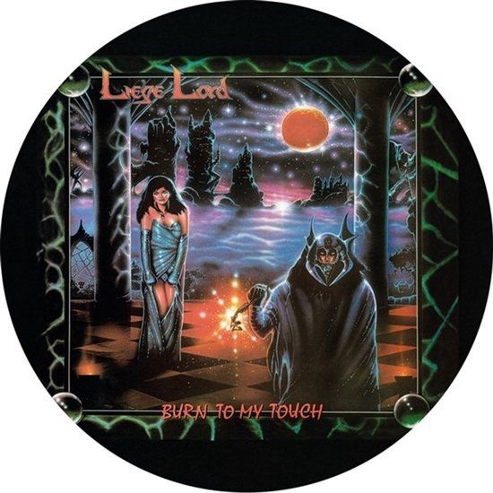 Liege Lord Burn To My Touch (LP) (Picture Disc)