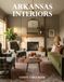 Arkansas Interiors Coffee Table Book