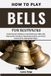 How Independently Published How To Play Bells For Beginners