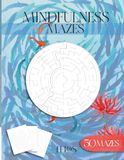 Mindfulness Mazes: Relaxing Maze Puzzles for Focus, Stress Relief and Mindful Calm