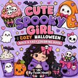 Cute Spooky Girl: A Cute & Cozy Halloween Coloring Book for Girls & Teens