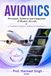 AVIONICS: Principles, Systems and Integration of Modern Aircraft